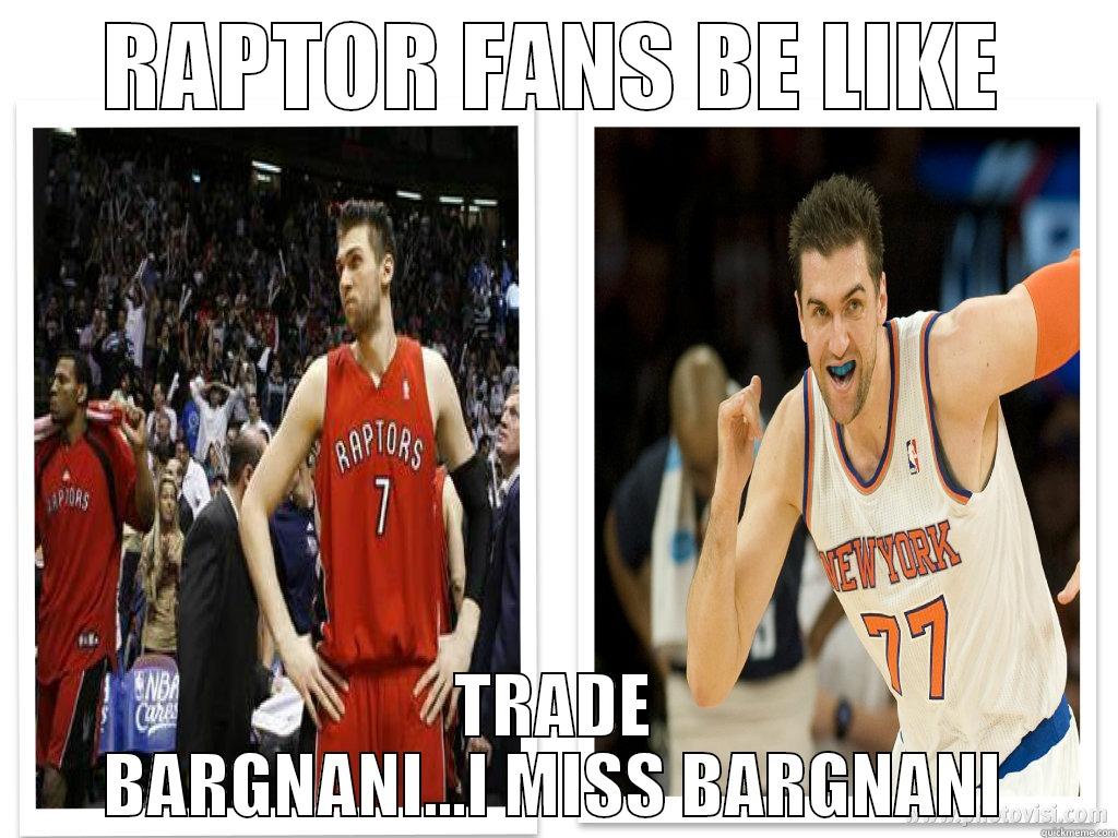 TRADE BARGNANI - RAPTOR FANS BE LIKE TRADE BARGNANI...I MISS BARGNANI Misc