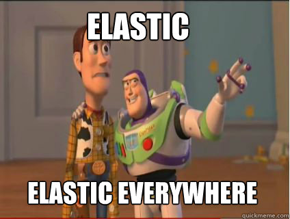 Elastic Elastic everywhere  woody and buzz