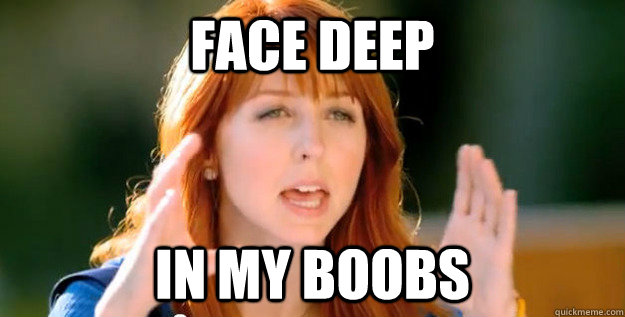 Face Deep In My Boobs - Face Deep In My Boobs  wendys girl