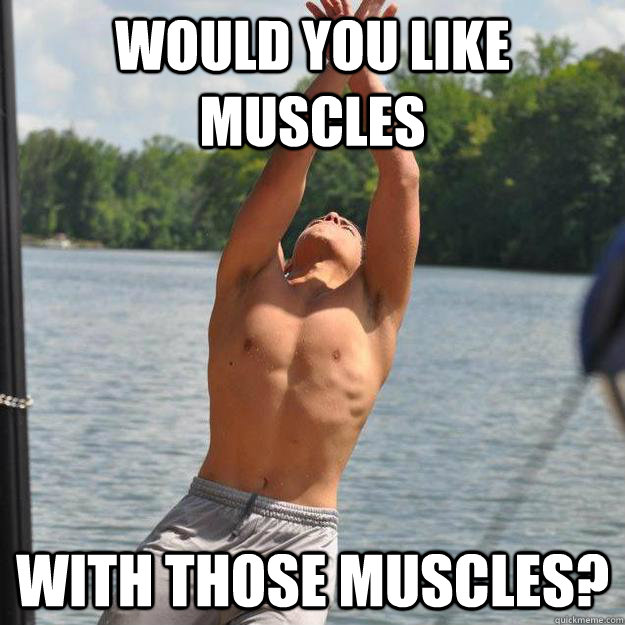 Would you like Muscles with those muscles? - Would you like Muscles with those muscles?  MusclesMarin