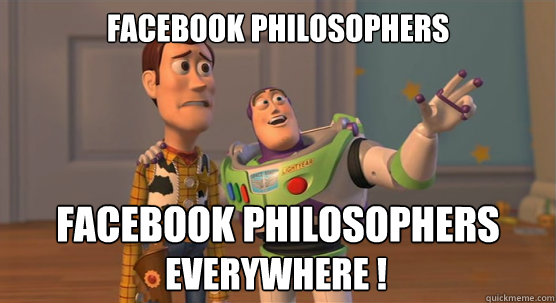 FACEBOOK PHILOSOPHERS FACEBOOK PHILOSOPHERS  EVERYWHERE !  Toy Story Everywhere