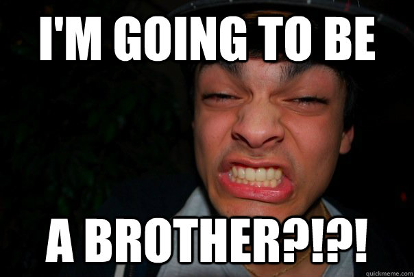 i'm going to be a brother?!?! - i'm going to be a brother?!?!  cool beans