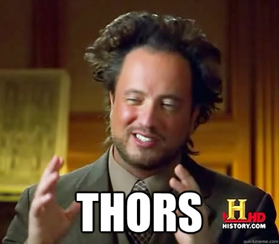  THORS -  THORS  Ancient Aliens