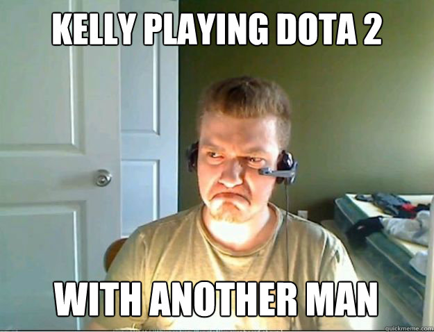 Kelly playing DoTa 2 With another man - Kelly playing DoTa 2 With another man  AngryTestie