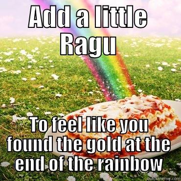 Ragu Rainbow - ADD A LITTLE RAGU TO FEEL LIKE YOU FOUND THE GOLD AT THE END OF THE RAINBOW Misc