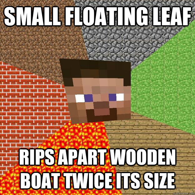 Small floating leaf Rips apart wooden boat twice its size  Minecraft