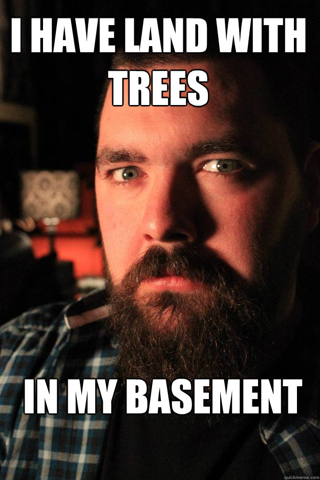 I have land with trees In my basement - I have land with trees In my basement  Dating Site Murderer