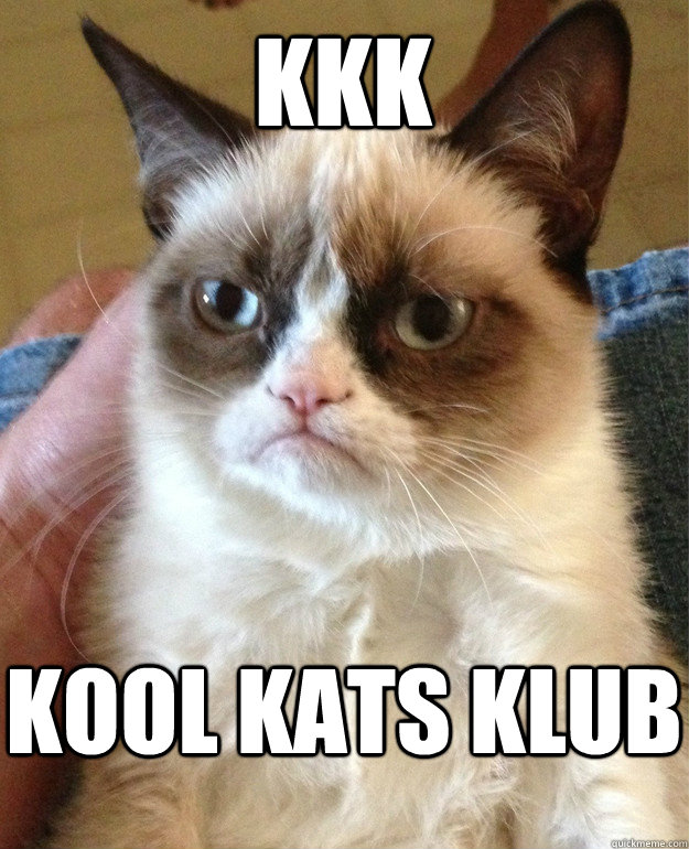 kkk kool kats klub  Grumpy Cat