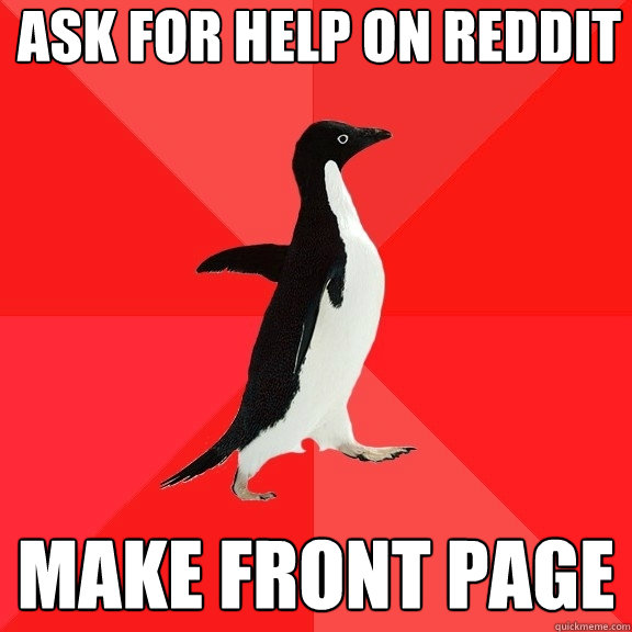 Ask for help on reddit make front page   Socially Awesome Penguin