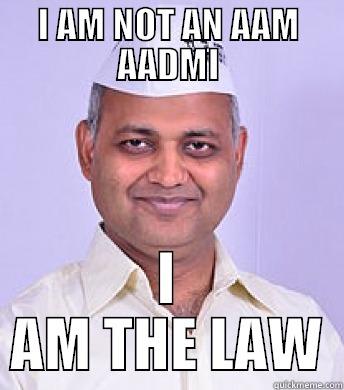 I AM NOT AN AAM AADMI I AM THE LAW Misc