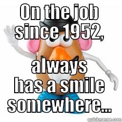 Job satisfaction & emotional contagion - ON THE JOB SINCE 1952, ALWAYS HAS A SMILE SOMEWHERE... Misc