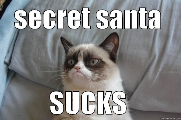 SECRET SANTA SUCKS Grumpy Cat