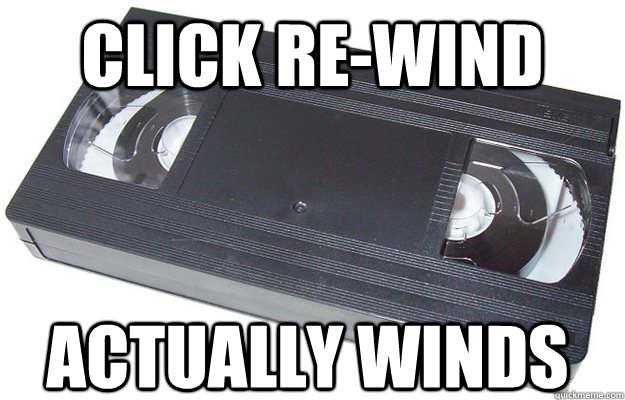 Click re-wind Actually winds  Good Guy VHS