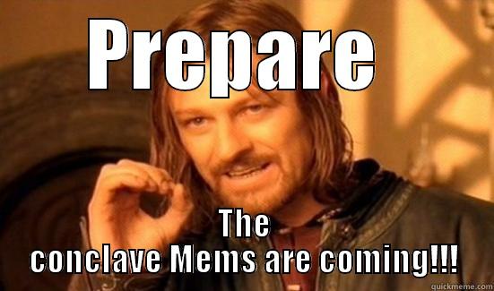 PREPARE  THE CONCLAVE MEMS ARE COMING!!! Boromir