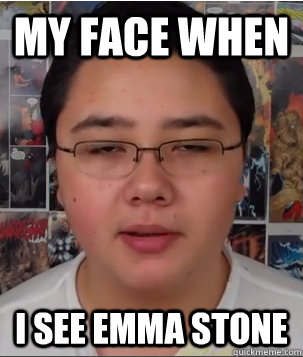 My face when i see emma stone  