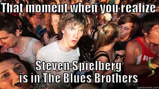 THAT MOMENT WHEN YOU REALIZE  STEVEN SPIELBERG IS IN THE BLUES BROTHERS Sudden Clarity Clarence