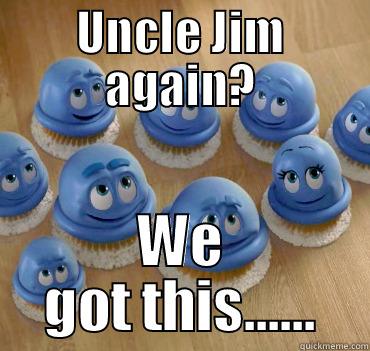 UNCLE JIM AGAIN? WE GOT THIS...... Misc