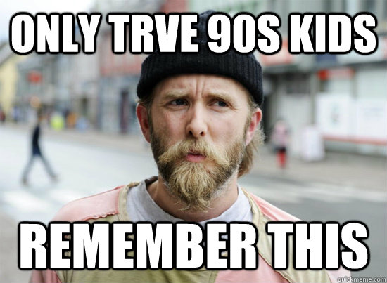 Only Trve 90s kids  Remember this - Only Trve 90s kids  Remember this  Varg Vikernes