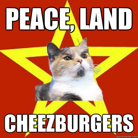 Peace, Land CHEEZBURGERS  Lenin Cat