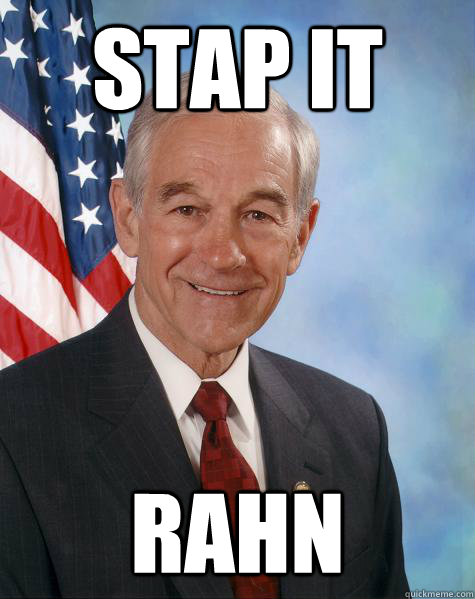 STAP IT RAHN - STAP IT RAHN  Ron Paul