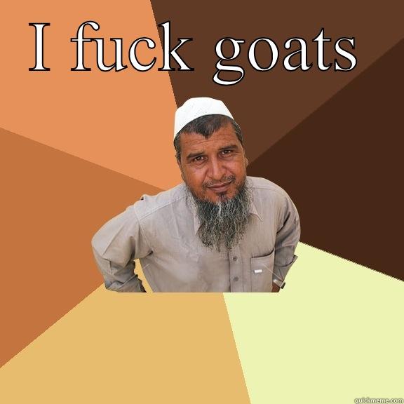 I FUCK GOATS  Ordinary Muslim Man