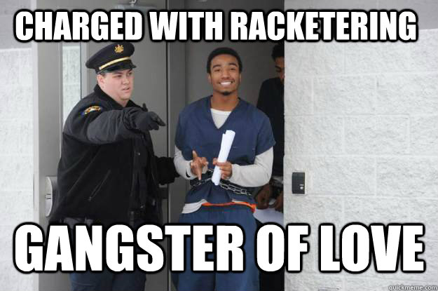 CHARGED WITH RACKETERING Gangster of LOVE  Ridiculously Photogenic Prisoner