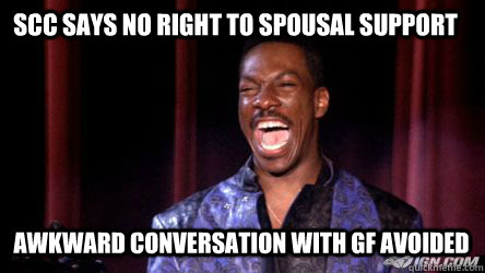 scc says no right to spousal support Awkward conversation with gf avoided - scc says no right to spousal support Awkward conversation with gf avoided  SCC Lola Decision