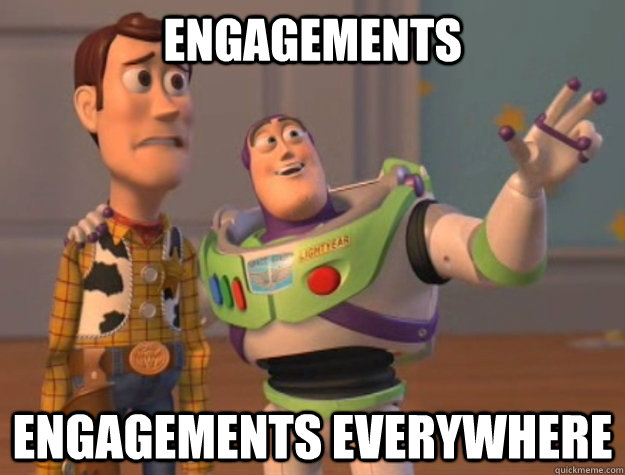 engagements engagements everywhere  Buzz Lightyear