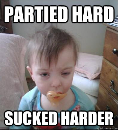 Partied hard sucked harder  Party Toddler