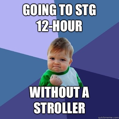 Going to STG 12-Hour without a stroller  Success Kid