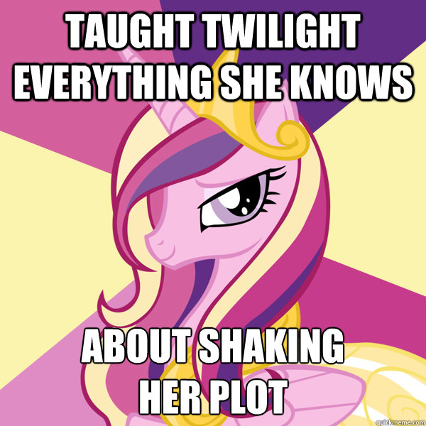 Taught twilight everything she knows about shaking
her plot  Advice Pony Cadence