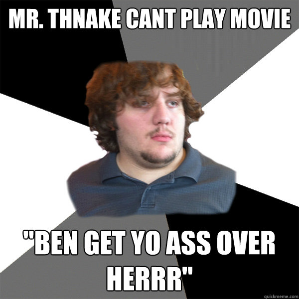 Mr. Thnake cant play movie 