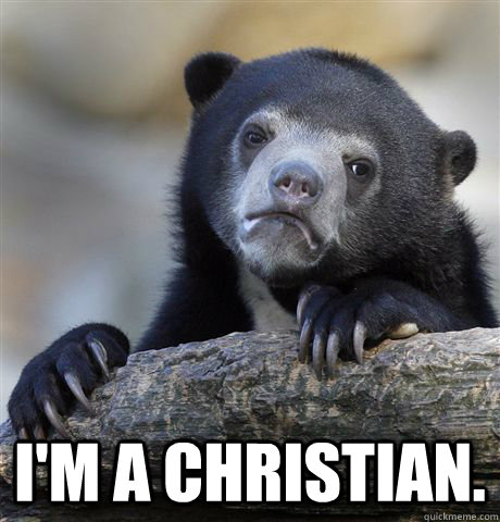  I'm a Christian.  Confession Bear