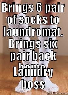 BRINGS 6 PAIR OF SOCKS TO LAUNDROMAT. BRINGS SIX PAIR BACK HOME. LAUNDRY BOSS Misc