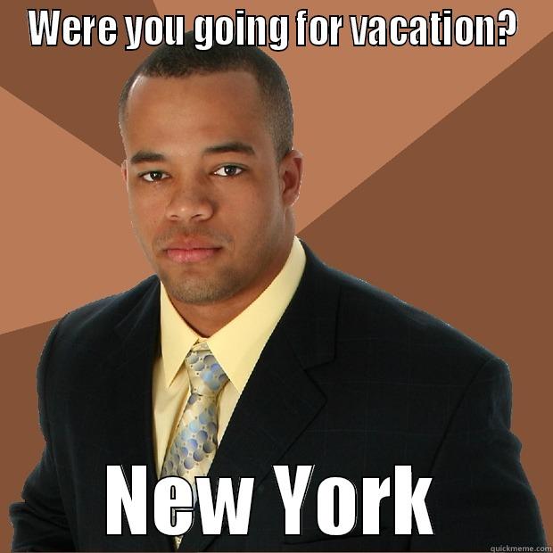 Vacation Boring - WERE YOU GOING FOR VACATION? NEW YORK Successful Black Man