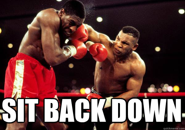 Sit back down - Sit back down  Mike Tyson Timeline