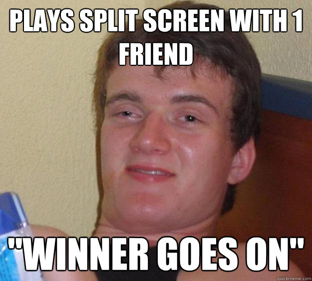 Plays split screen with 1 friend 