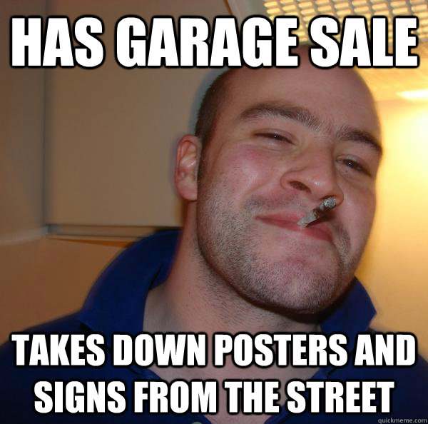 has garage sale takes down posters and signs from the street - has garage sale takes down posters and signs from the street  Misc