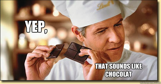 Yep, That sounds like chocolat  Lindt Master Chocolatier