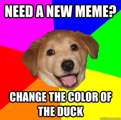 need a new meme? change the color of the duck  