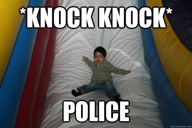 *KNOCK KNOCK* police - *KNOCK KNOCK* police  Scaredy Cat Nephew