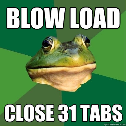 blow load close 31 tabs - blow load close 31 tabs  Foul Bachelor Frog