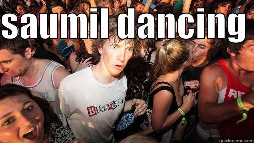 SAUMIL DANCING   Sudden Clarity Clarence