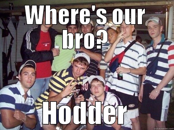 WHERE'S OUR BRO? HODDER Misc