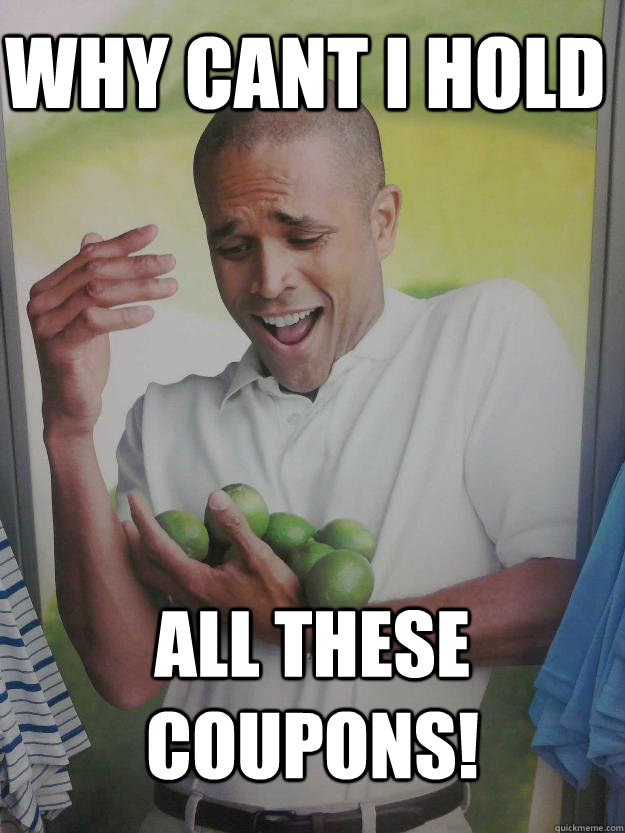 Why cant I hold all these coupons!  Why Cant I Hold All These Limes Guy