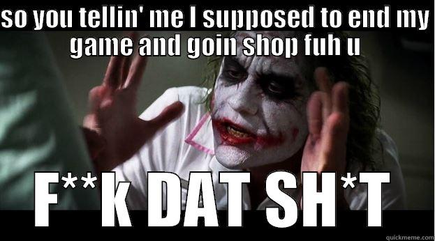 JOKAH REAL JOKEY - SO YOU TELLIN' ME I SUPPOSED TO END MY GAME AND GOIN SHOP FUH U F**K DAT SH*T Joker Mind Loss