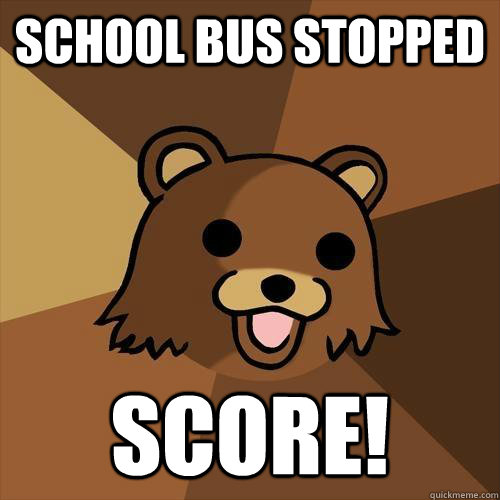 school bus stopped Score!  Pedobear