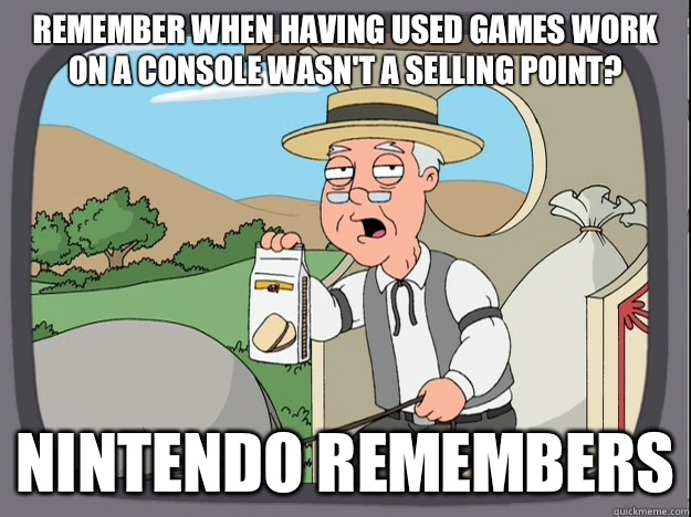 Remember when having used games work on a console wasn't a selling point? Nintendo remembers  Pepperidge Farm Remembers