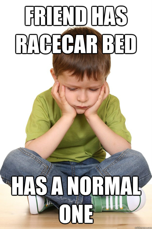 Friend has racecar bed has a normal one  First grade problems