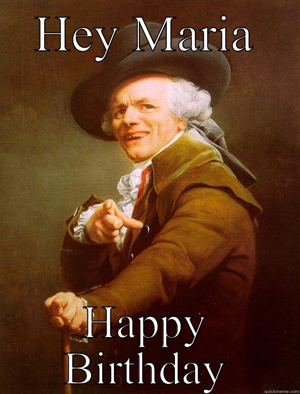 HEY MARIA HAPPY BIRTHDAY Joseph Ducreux